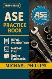 ASE Practice Book: 10 Full Practice Tests for Complete ASE Exam Preparation
