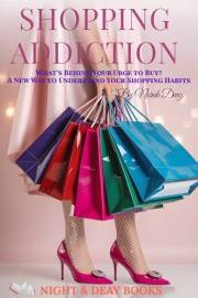 SHOPPING ADDICTION:: A New Way to Understand Your Shopping Habits