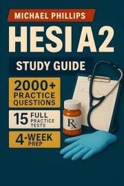 HESI A2 Study Guide: Step-by-step review, practice questions, and exam strategies — designed to help students master the HESI