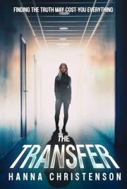 The Transfer: Finding the truth may cost you everything (The Transfer series Book 1)