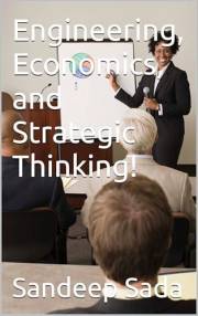 Engineering, Economics, and Strategic Thinking!