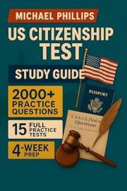 US Citizenship Test Study Guide: Step-by-step review, practice questions, and essential civics knowledge — designed to help a
