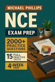 NCE Exam Prep: Targeted review, practice exercises, and exam strategies — your complete guide to mastering the NCE and achiev