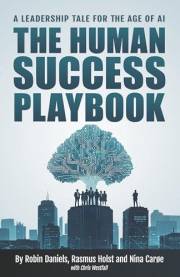 The Human Success Playbook: A Leadership Tale for the Age of AI
