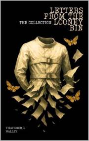 Letters From The Looney Bin: The Collection (Books 1 & 2)