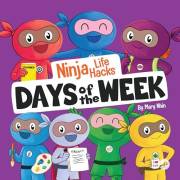 Ninja Life Hacks Days of the Week: Perfect Children's Book for Babies, Toddlers, Preschool About Days of the Week (Little Nin