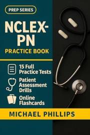 NCLEX-PN Practice Book: 10 Full Practice Tests for Complete NCLEX-PN Exam Preparation