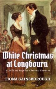 White Christmas at Longbourn: A Pride and Prejudice Christmas Variation