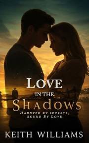 Love in the Shadows: A Second Chance Romantic Suspense