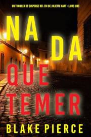 Nada que temer (Un thriller de suspense del FBI de Juliette Hart - Libro uno) (Spanish Edition)