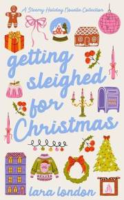 Getting Sleighed for Christmas: A Steamy Holiday Novella Collection (Short and Steamy Collections Book 3)