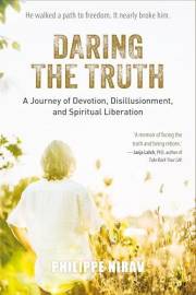 DARING THE TRUTH: A Journey of Devotion, Disillusionment, and Spiritual Liberation