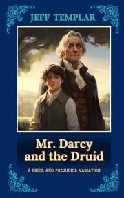 Mr. Darcy and the Druid: A Pride and Prejudice Variation