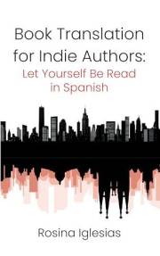 Book Translation for Indie Authors: Let Yourself Be Read in Spanish