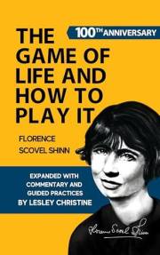 The Game of Life and How To Play It: Expanded with Commentary and Guided Practices