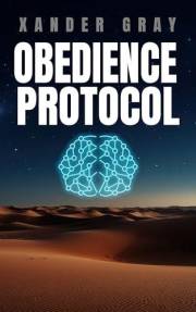 Obedience Protocol: A Techno-Thriller of Synthetic Minds, Dark Secrets, and Control.