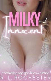 Milky and Innocent: A Forbidden Age Gap Hucow Erotica (Forbidden Milk Book 3)
