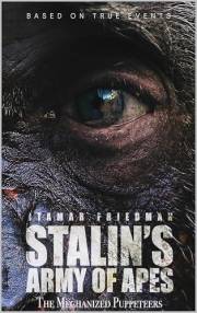 Stalin's Army of Apes: The Mechanized Puppeteers