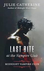 Last Bite at the Vampire Club: A Brother's Best Friend Vampire Romance (Midnight Vampire Club Book 1)
