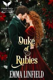 Duke of Rubies: A Historical Regency Romance Novel (Dukes of Decadence Book 3)