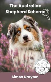 The Australian Shepherd Scheme: or The American Shepherd Scheme (The Mysteries of Just Another John Smith Book 2)