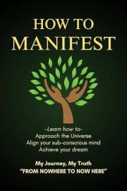 HOW TO MANIFEST: 