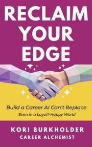 Reclaim Your Edge: Build a Career AI Can’t Replace — Even in a Layoff-Happy World