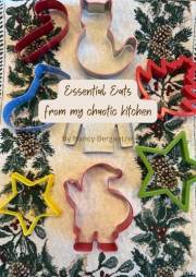 Essential Eats: from my chaotic kitchen