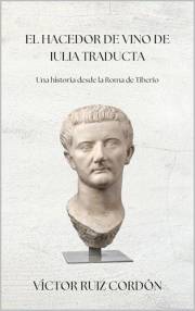 El hacedor de vino de Iulia Traducta (Spanish Edition)