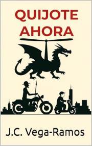 Quijote Ahora: El fin no existe para quien suena (Spanish Edition)