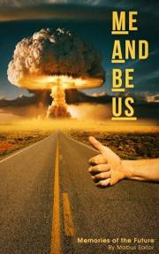 Me And Be Us: Memories of the Future