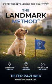 The Landmark Method - Potty Train Your Dog the Right Way