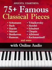 75+ Famous Classical Pieces: Selected Sheet Music Hits for Piano with Audio – Schumann, Bach, Haydn, Mozart, Beethoven, Ramea