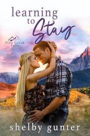 Learning to Stay: A Single Dad, Cowboy Romance (Pine Creek Falls)