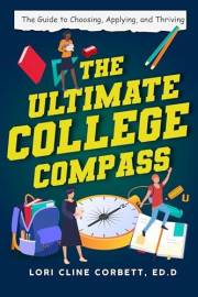 The Ultimate College Compass: The Guide to Choosing, Applying, and Thriving
