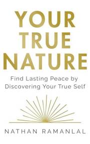 Your True Nature: Find Lasting Peace by Discovering Your True Self