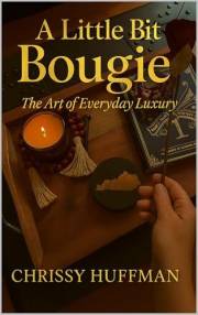A Little Bit Bougie: The Art of Everyday Luxury (The Little Bit Bougie Collection)