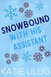Snowbound With His Assistant: A Curvy Girl Billionaire Boss Instalove Romance (Malone Brothers Book 1)