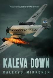 Kaleva Down: Action-packed, aviation-themed, historical Cold War, mystery thriller (Airliner Down)