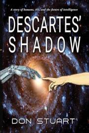 Descartes' Shadow: A Metaphysical Hard Sci-fi AI Technothriller