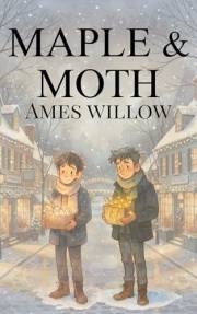 Maple & Moth: A Grumpy Sunshine M/M Romance (Willowbend Hearts Book 1)
