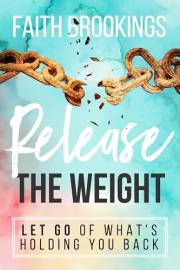 Release the Weight: Let Go of What's Holding You Back