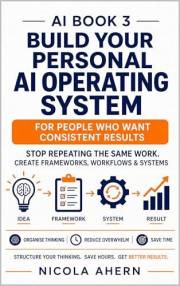 AI BOOK 3: AI Systems Thinking and Universal Frameworks For High Level Real World Application (AI Book Series: ChatGPT Prompt