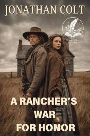 A Rancher’s War for Honor: A Historical Western Adventure Novel (Sagas of the Wild Plains)