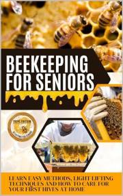 Beekeeping for Seniors: The Beginner’s Guide to Safe, Low-Lift Beekeeping After 55