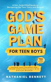 God's Game Plan for Teen Boys: Unlocking Your Purpose and Crushing Life's Challenges with Biblical Wisdom: A Fun, Faith-Fille