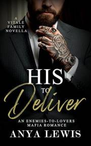 His to Deliver: A Steamy Enemies-to-Lovers Mafia Romance (The Vitale Family Book 1)