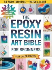 The Epoxy Resin Art Bible for Beginners: The Step-by-Step Guide to Create Stunning Projects Without Wasting Resin—Master Mate
