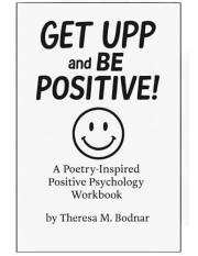 Get UPP and BE POSITIVE!: A Poetry-Inspired Positive Psychology Workbook