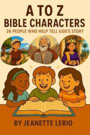 A to Z Bible Characters: 26 People Who Help Tell God's Story (My Journey Through the Bible)
